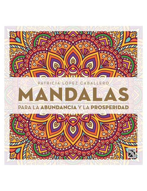 Imagen de producto Libro Mandalas para la Abundancia y la Prosperidad de Patricia López Caballero