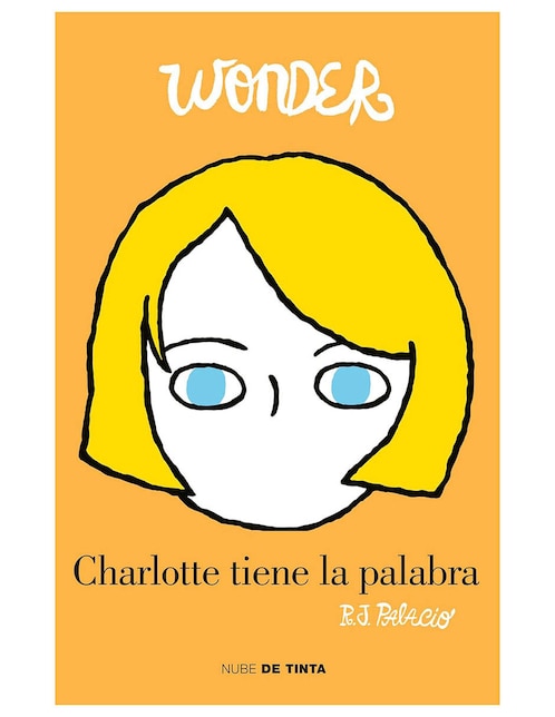 Libro Wonder. Charlotte tiene la palabra de R. J. Palacio