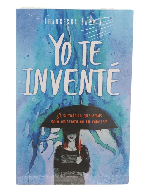 Imagen de producto Libro Yo Te Invité ¿Y Sí Todo lo que Amas Solo Existiera en tu Cabeza? de Francesca Zappia