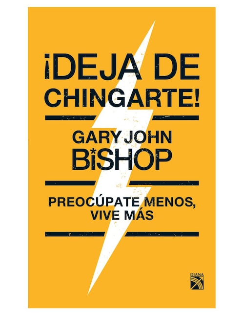 Libro ¡Deja de Chingarte! de Gary John Bishop
