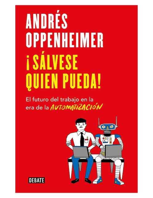 Imagen de producto Libro ¡Sálvese quien Pueda! de Andrés Oppenheimer