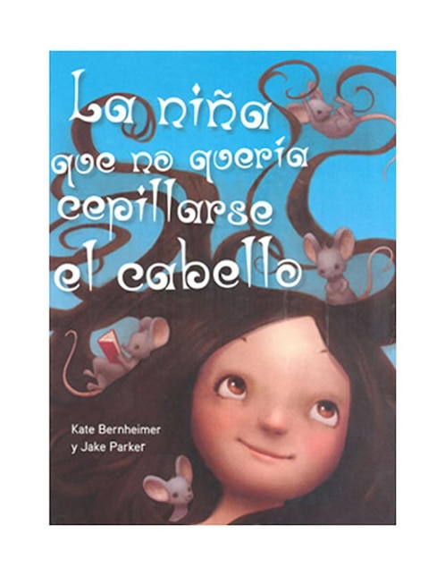 Imagen de producto Libro La Niña Que No Quería Cepillarse El Cabello