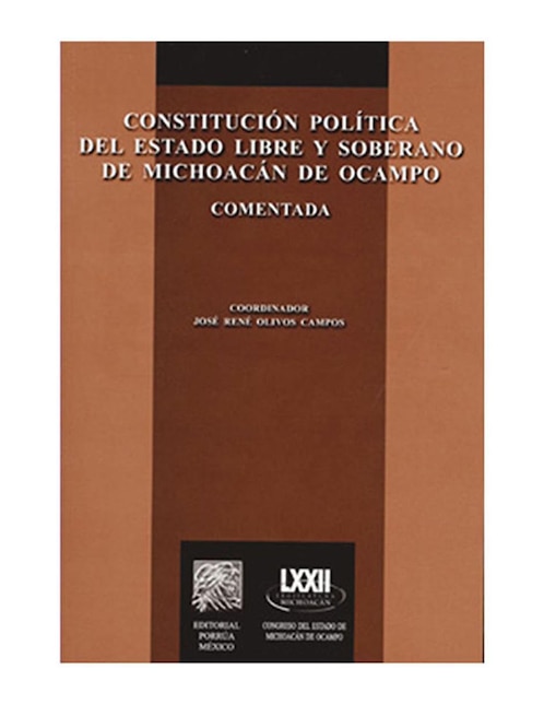 PORRÚA Libro Constitución Política del Estado Libre y Soberano de Michoacán de Ocampo Comentada