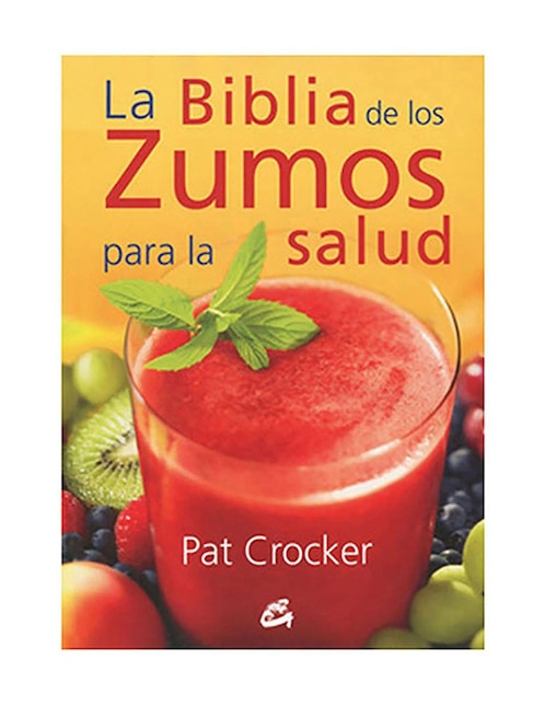 Imagen de producto Libro LA BIBLIA DE LOS ZUMOS PARA LA SALU