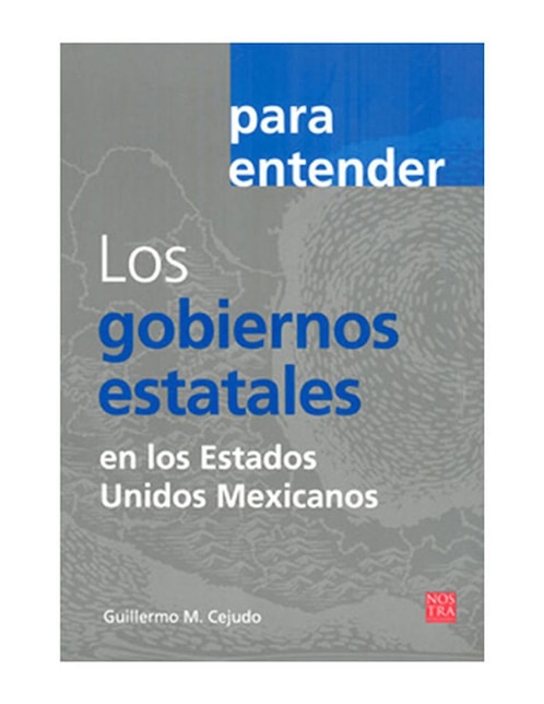 Imagen de producto Libro Para Entender los Gobiernos Estatales en los Estados Unidos Mexicanos