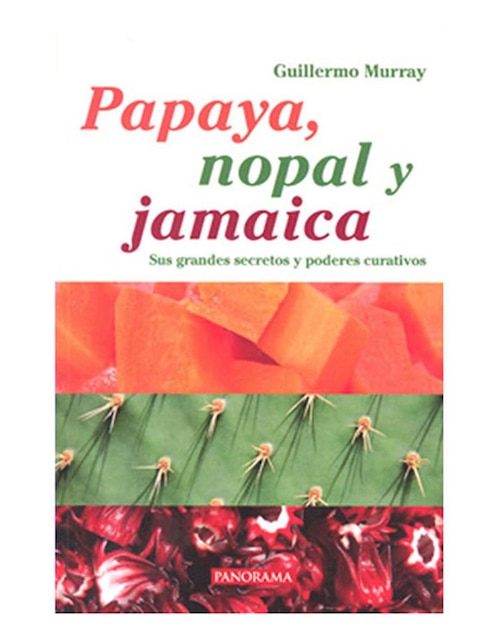 Imagen de producto Libro Papaya Nopal Y Jamaica