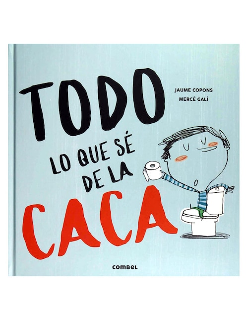 Imagen de producto Todo Lo Que Sé De La Caca