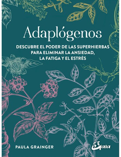 Imagen de producto Adaptógenos: Descubre El Poder De Las Superhierbas Para Eliminar La Ansiedad, La Fatiga Y El Estrés