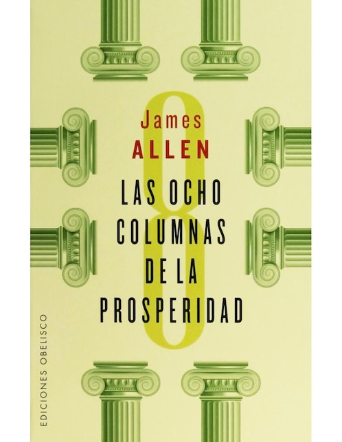 Imagen de producto Las Ocho Columnas De La Prosperidad