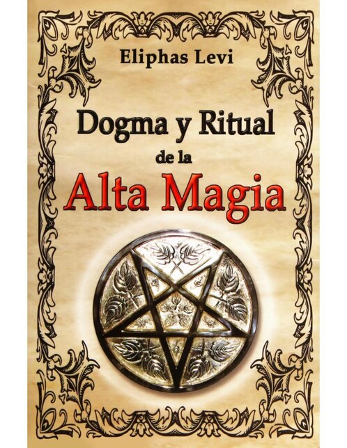 Dogma y Ritual de la Alta Magia Dogma y Ritual de la Alta Magia