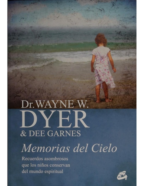 PORRÚA Memorias Del Cielo. Recuerdos Asombrosos Que Los Niños Conservan Del Mundo Espiritual