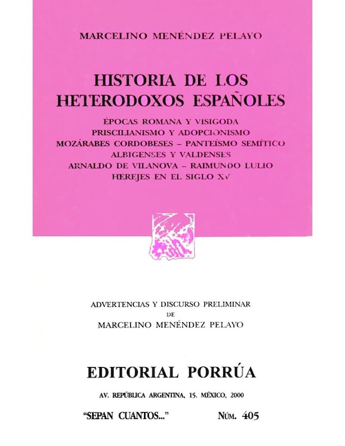 Imagen de producto Historia de los Heterodoxos Españoles Romana y Visigoda. Épocas Romana Y Visigoda. Priscilianismo Y Adopcionismo. Mozárabes Cordobeses · Panteísmo Semítico. Albingenses Y Valdenses. Arnaldo De Vilanova · Raimundo Lulio. Herejes en el Siglo XV