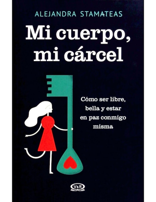 Imagen de producto Mi Cuerpo, Mi Cárcel: Cómo Ser Libre, Bella y Estar en Paz Conmigo Misma