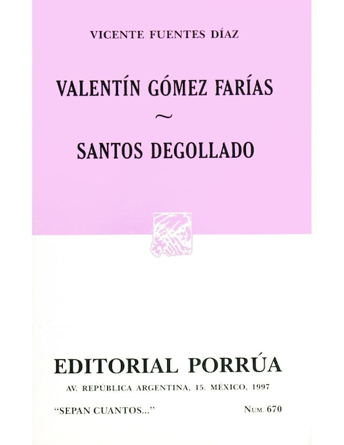 Imagen de producto Valentín Gómez Farías · Santos Degollado