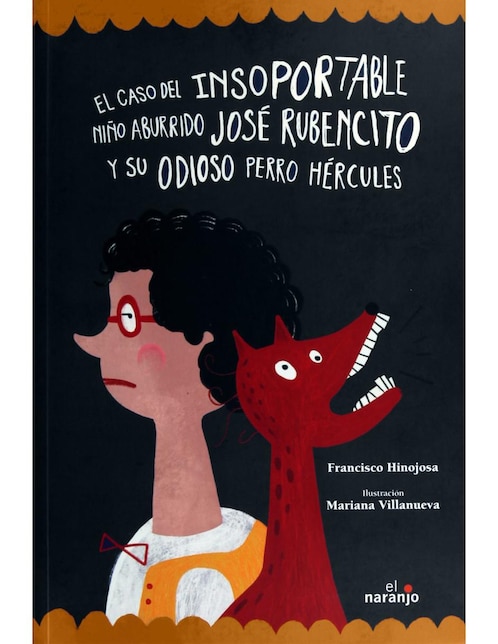El Caso del Insoportable Niño Aburrido José Rubencito y su Odioso perro Hércules