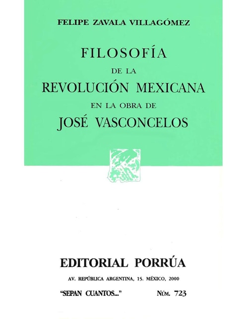 Filosofía de la Revolución Mexicana en la Obra de José Vasconcelos