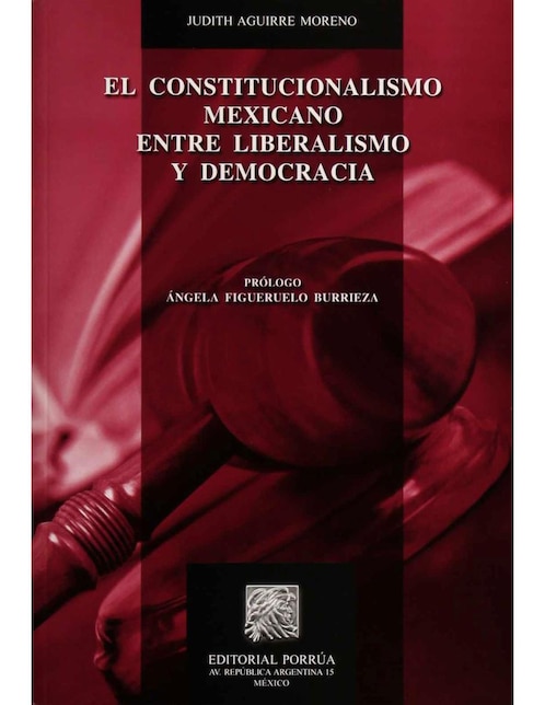 Imagen de producto Constitucionalismo Mexicano Entre Liberalismo Y Democracia