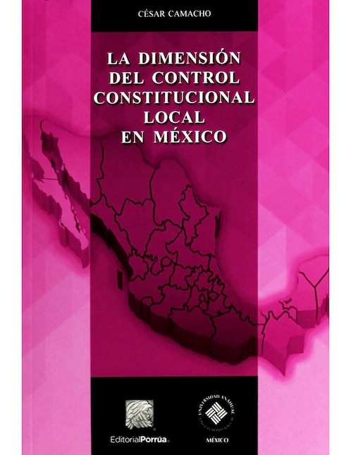 Imagen de producto La Dimensión del Control Constitucional Local en México