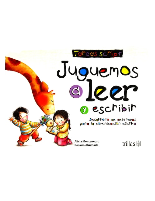 Revista Juguemos A Leer Y Escribir Tareas Scriptdesarrollo De Destrezas Para La Comunicación Escrita Revista Juguemos A Leer Y Escribir Tareas Scriptdesarrollo De Destrezas Para La Comunicación Escrita