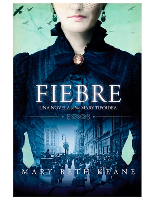 Imagen de producto Libro Fiebre de Mary Beth Keane