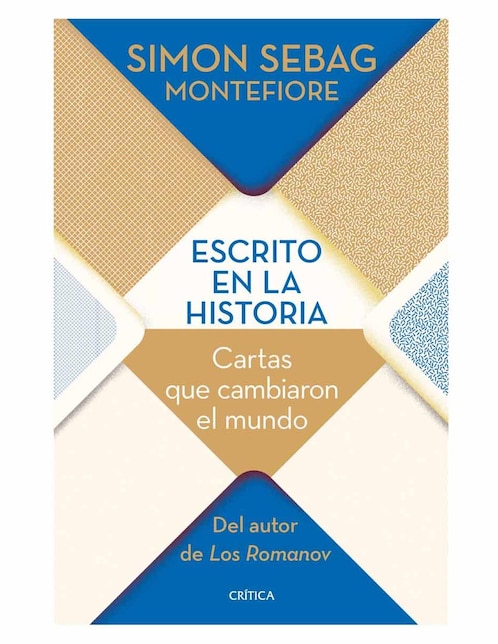 Libro Escrito en la Historia: Cartas que cambiaron el mundo de Simon Sebag Montefiore
