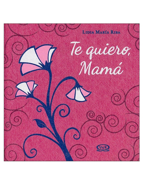 Imagen de producto Libro Te quiero mama n.v.