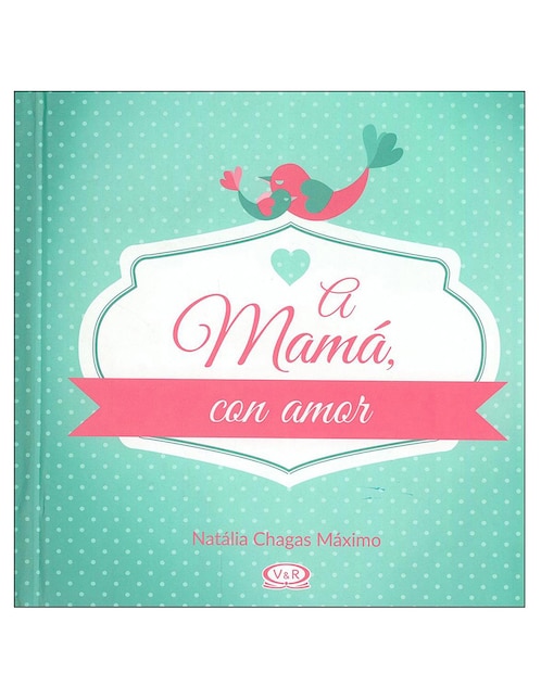 Libro A mama, con amor 1