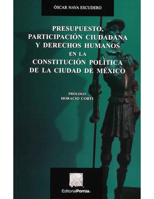 PORRÚA Presupuesto, participación ciudadana y derechos humanos en la constitución política de la ciudad de México