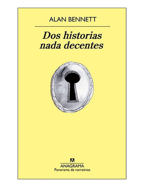 Imagen de producto Libro Dos historias nada decentes de Alan Bennett