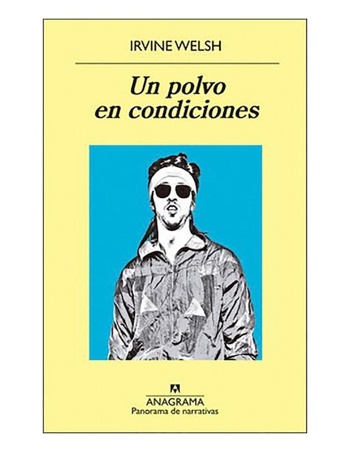 Imagen de producto Libro Un polvo en condiciones de Irvine Welsh