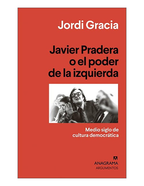 Imagen de producto Libro Javier Pradera o el poder de la izquierd de Gracia Jordi