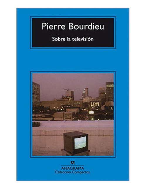 Libro Sobre la televisión de Pierre Bordieu
