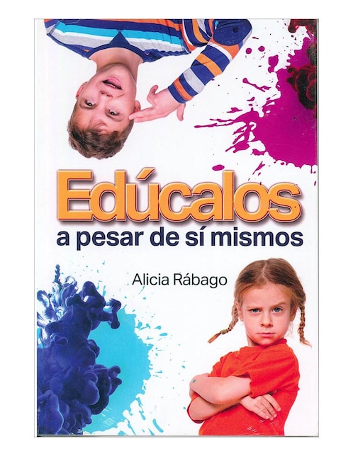Imagen de producto Libro Edúcalos a pesar de sí mismos