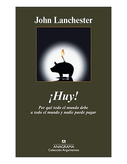 Imagen de producto Libro ¡Huy! Por qué todo el mundo debe a todo el mundo y nadie puede pagar
