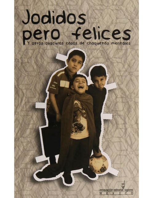 Libro Jodidos Pero Felices 1