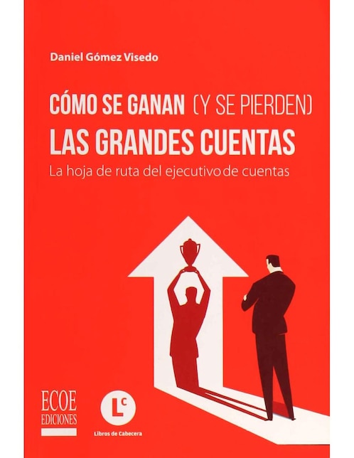 Imagen de producto Libro Cómo Se Ganan ( Y Se Pierden ) Las Grandes Cuentas