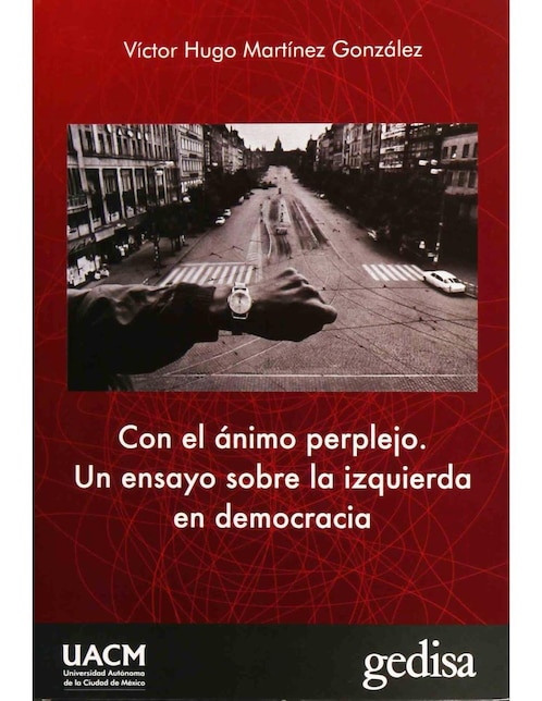 Imagen de producto Libro Con el ánimo perplejo Un ensayo sobre la izquierda en democracia