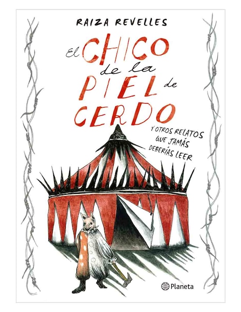 El Chico de la Piel de Cerdo y Otros Relatos que Jamás Deberías Leer