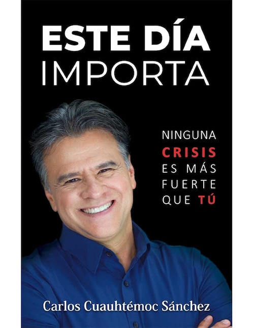 Imagen de producto Libro Este Día Importa de Carlos Cuauhtémoc Sánchez