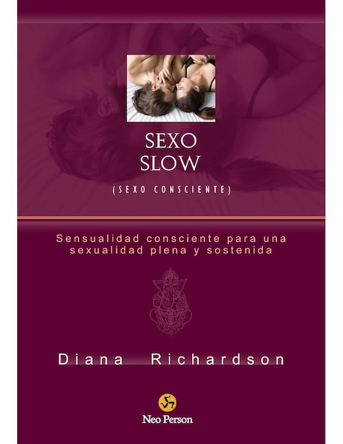 Imagen de producto Libro Sexo slow, sexo consciente, Sensualidad consciente para una sexualidad plena y sostenida