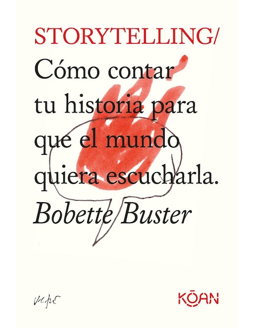 PORRÚA Libro Storytelling: Cómo contar tu historia para que el mundo quiera escucharla