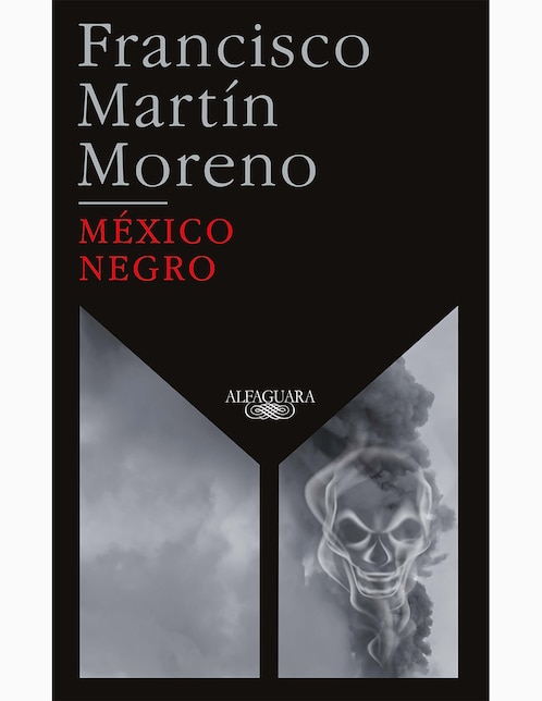 ALFAGUARA Libro México Negro de Moreno Francisco Martín