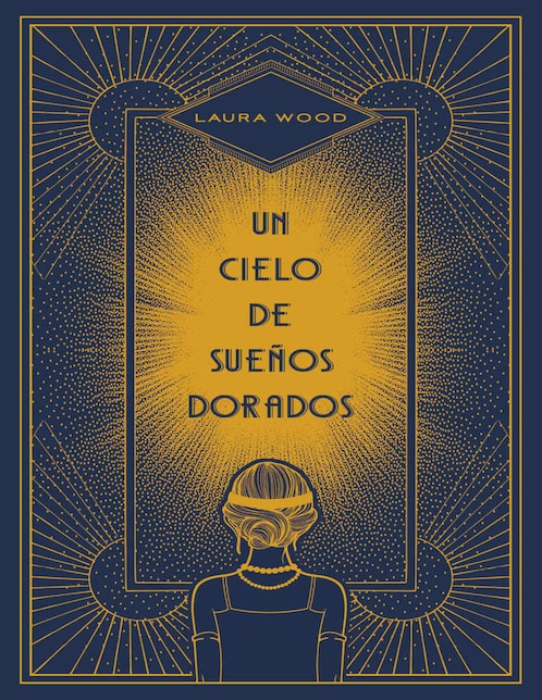 Libro Un Cielo de Sueños Dorados de Wood, Laura