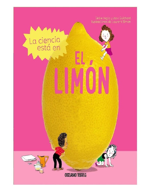 Libro La Ciencia está en: El Limón de Guichard Jack, Jugla Cécile, Simon Laurent