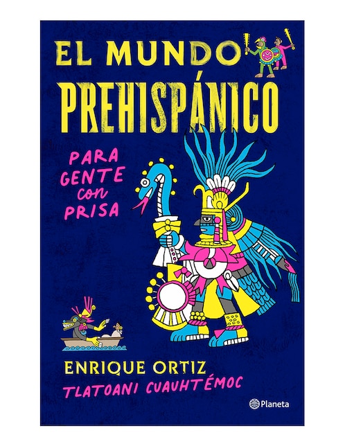 Libro El Mundo Prehispánico Para Gente Con Prisa de Cuauhtémoc Tlatoani