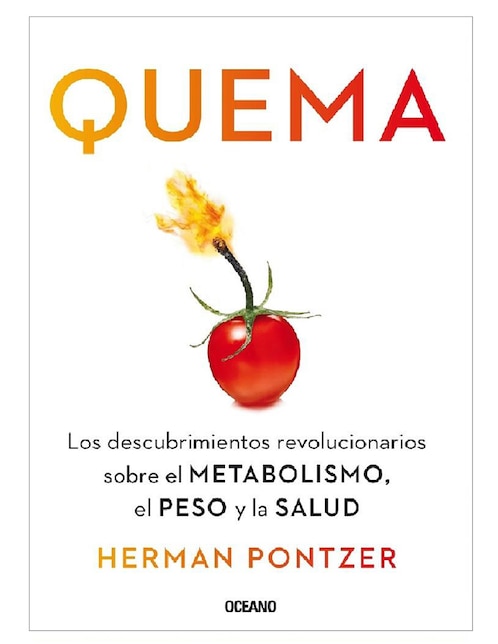 Imagen de producto Libro Quema Los descubrimientos revolucionarios sobre el metabolismo, el peso y la salud de Pontzer Herman