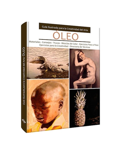 Óleo: Guía Ilustrada para la Creatividad del Arte
