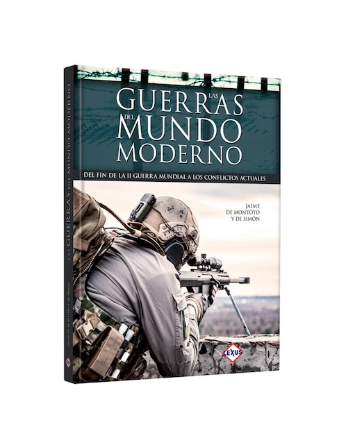 Las Guerras del Mundo Moderno: Del Fin de La II Guerra Mundial a Los Conflictos Actuales 1