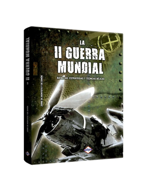 La II Guerra Mundial: Batallas, Estrategias y Técnicas Bélicas