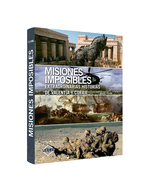 Misiones Imposibles: Extraordinarias Historias de Valentía y Coraje